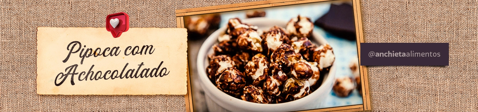 Receita Pipoca com Achocolatado Anchieta Alimentos